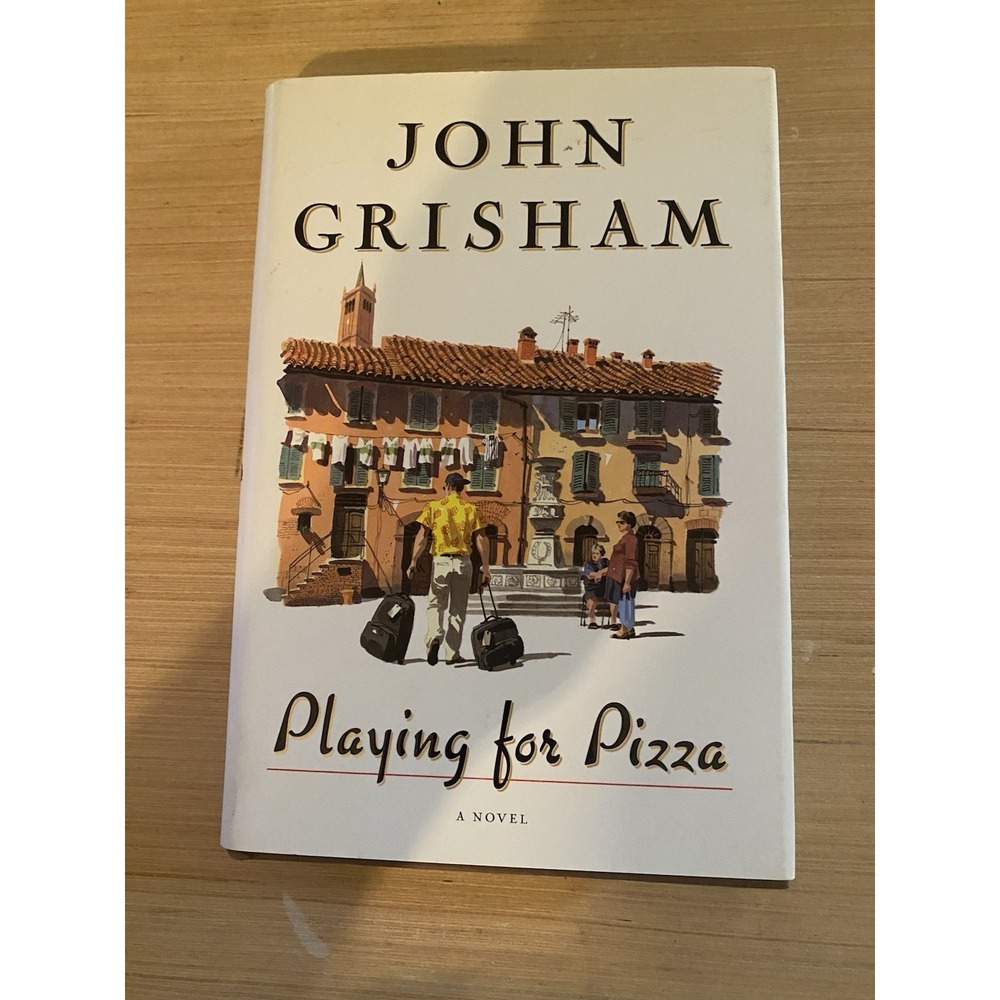 Playing for Pizza : A Novel by John Grisham (2007, Hardcover)